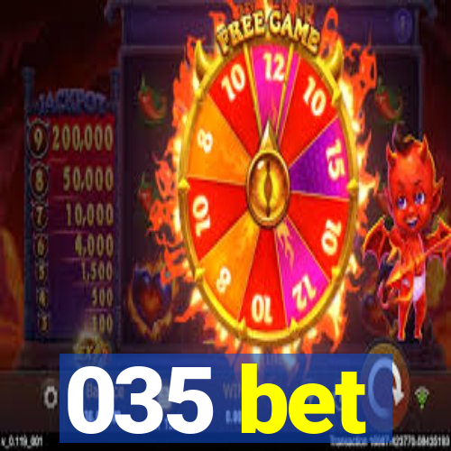 035 bet